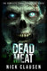 Dead Meat: The Complete Zombie Apocalypse Series