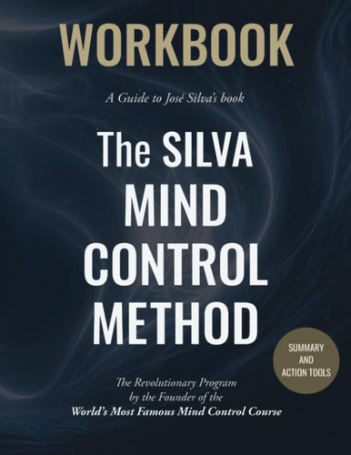 Workbook for the Silva Mind Control Method