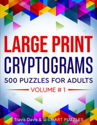 Large Print Cryptograms: 500 Puzzles for Adults - Volume 1