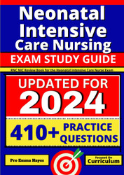 Neonatal Intensive Care Nursing Exam Study Guide: RNC-NIC Review Book