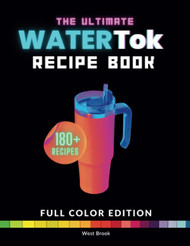 Watertok Recipe Book: Unlock the Secret to Enjoying Your Daily Water