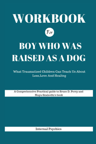WORKBOOK For Boy Who Was Raised as a Dog