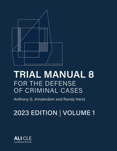 Trial Manual 8 for the Defense of Criminal Cases Volume 1 Trial Manual 8 for the Defense of Criminal Cases Volume 1