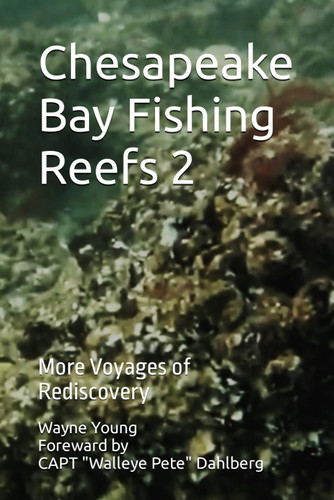 Chesapeake Bay Fishing Reefs 2: More Voyages of Rediscovery