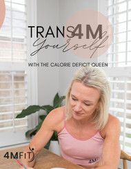4Mfit Trans4M Yourself Program: with the calorie deficit queen