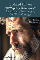 EFT Tapping Statements for Anxiety Fear Anger Self Pity Courage