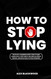 How to Stop Lying: the 15 Life-Changing Steps I Took to Quit