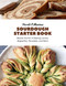 Sourdough Starter Book: Master the Art of Baking Loaves Baguettes