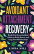 Avoidant Attachment Recovery