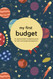 My First Budget - Space: Monthly Budget for Kids Youth and Budgeting