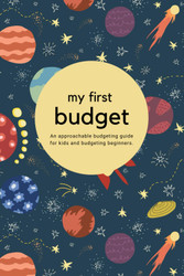 My First Budget - Space: Monthly Budget for Kids Youth and Budgeting