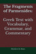 The Fragments of Parmenides: Greek Text with Vocabulary Grammar and