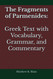 The Fragments of Parmenides: Greek Text with Vocabulary Grammar and