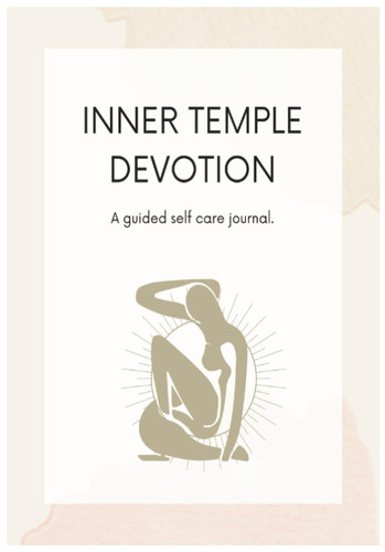 Inner Temple Devotion: A Guided Self Care Journal