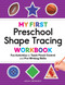 My First Preschool Shape Tracing Workbook