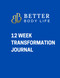 Better Body Life: 12 Week Transformation Journal