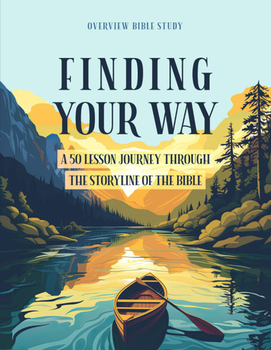 Finding Your Way: A 50 Lesson Journey Through the Storyline of the