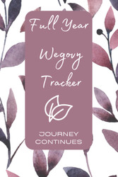 Full Year Wegovy Tracker | Journey Continues
