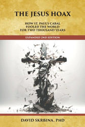 The Jesus Hoax: How St. Paul's Cabal Fooled the World for Two