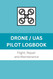 Drone/UAS Logbook: Flight & Maintenance Logbook