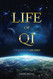 Life of Qi: The Science of Life Force Qi Gong & Frequency Healing