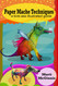 Paper Mache: A Kick-Ass Illustrated Guide