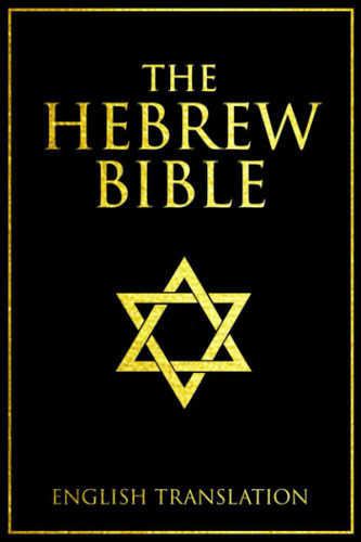 The Hebrew Bible in English Translation Large Print