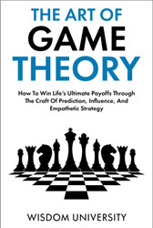 The Art Of Game Theory