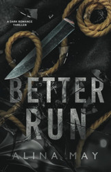 Better Run: A Dark Romance Thriller