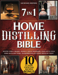 Home Distilling Bible