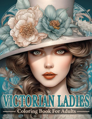 Victorian Ladies Coloring Book For Adults