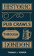Historic Pub Crawls through London: 13 Guided walks around London's