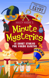 Hailey Haddie's Minute Mysteries Time Travel Egypt: 15 Short Stories