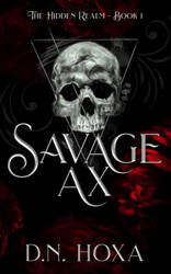 Savage Ax: A Dark Vampire Romance (The Hidden Realm)