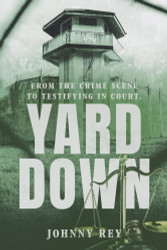 YARD DOWN: From the crime scene to testifying in court