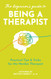 The Beginner's Guide to Being a Therapist: Practical Tips & Tricks