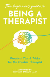 The Beginner's Guide to Being a Therapist: Practical Tips & Tricks