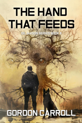The Hand That Feeds: Gil Mason (A Gil Mason Novel)