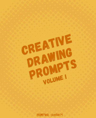 Creative Drawing Prompts: Volume I