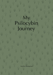 My Psilocybin Journey