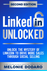 LinkedIn Unlocked: Unlock the Mystery of LinkedIn to Drive More Sales