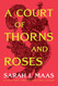 A Court of Thorns and Roses (A Court of Thorns and Roses 1)