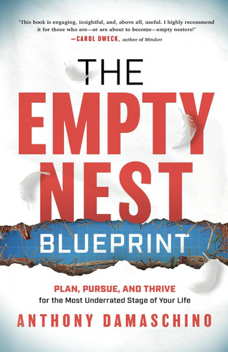 The Empty Nest Blueprint: Plan Pursue and Thrive for the Most