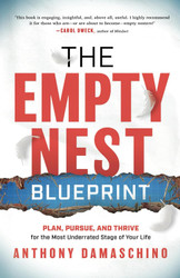 The Empty Nest Blueprint: Plan Pursue and Thrive for the Most
