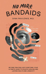 No More Bandaids: Beyond Treating Just Symptoms: Your Ultimate Guide