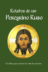 Relatos de un Peregrino Ruso [Spanish Edition]