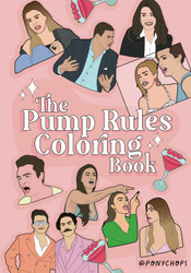 The Pump Rules Coloring Book: A coloring book for fans our the iconic