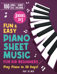 Fun and Easy Piano Sheet Music For Kids 3 Books in 1: Play Piano in