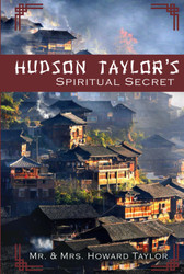 Hudson Taylor- s Spiritual Secret