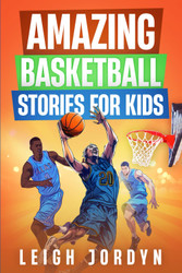 Amazing Basketball Stories for Kids